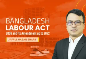 Bangladesh Labour Act 2006 and Its Amendment up to 2022