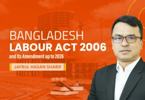 Bangladesh Labour Act 2006 and Its Amendment up to 2026